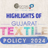 Gujarat’s Textile Policy 2024 Highlights: New Subsidies and Incentives for the Textile Sector